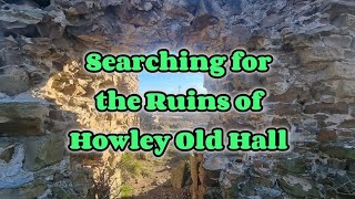 Searching for the Ruins of Howley Old Hall Batley Leeds [upl. by Eltsyrhc]