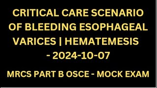 CRITICAL CARE SCENARIO OF BLEEDING ESOPHAGEAL VARICES  HEMATEMESIS [upl. by Amikahs]