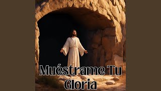 Muéstrame Tu Gloria [upl. by Nylinnej]