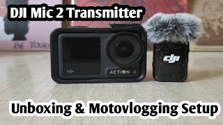 DJI Mic2 Transmitter Only Unboxing  Setup Process With Osmo Action 4  Motovlogging Testing [upl. by Suoirrad]