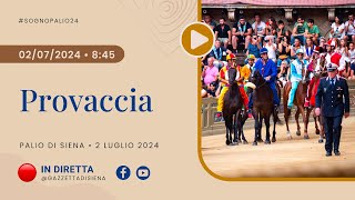 Provaccia  Palio di Siena 2 luglio 2024  SOGNO PALIO [upl. by Schargel]