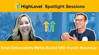 HighLevel Spotlight Sessions Email Deliverability Myths Busted With Krystin Ruschman [upl. by Auop]