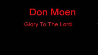 Don Moen Glory To The Lord  Lyrics [upl. by Niletak]