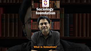 What is Animatism  Sociological Concepts  Sociology Optional  UPSC CSE  Sunya IAS [upl. by Ymar98]