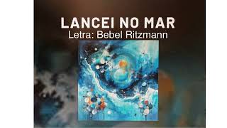 Lancei no Mar  Bebel Ritzmann [upl. by Odlanyar]