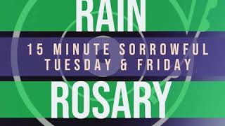 15 Minute Rosary  2  Sorrowful  Tuesday amp Friday  RAIN [upl. by Stryker656]