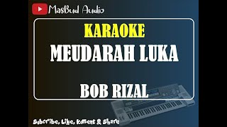 MEUDARAH LUKA  BOB RIZAL KARAOKE NADA COWOK  MANUAL KN 7000 [upl. by Kirat]