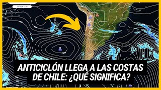 Anticiclón llega a las costas de Chile ¿Qué significa [upl. by Chang]