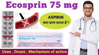 Ecosprin 75 mg  Ecosprin tablet uses doses mechanism  Aspirin tablet [upl. by Noy]