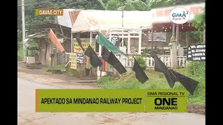 One Mindanao Apektado sa Railway Project [upl. by Edals]