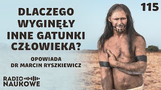 Dziwna samotność Homo sapiens – dlaczego zniknęły inne gatunki ludzi  dr Marcin Ryszkiewicz [upl. by Long875]