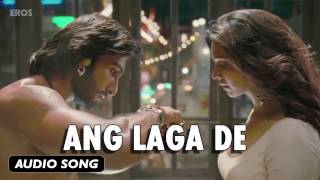 Ang Laga De  Full Audio Song  Goliyon Ki Raasleela Ramleela [upl. by Pratt]