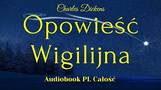 Opowieść wigilijna Audiobook Charles Dickens PL Całość [upl. by Aisylla916]