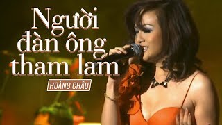 NGƯỜI ĐÀN ÔNG THAM LAM NDOTL  HOÀNG CHÂU [upl. by Aenil438]