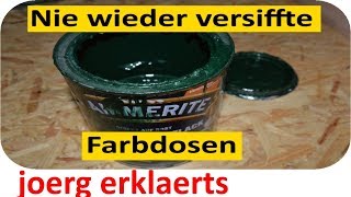 Nie wieder verklebte Farbdosen Tipps amp Tricks Tutorial Nr142 [upl. by Muhcon161]