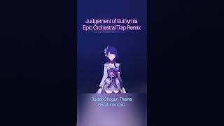 Judgement of Euthymia Epic Orchestral Trap Remix  Raiden Shogun Theme  Genshin Impact [upl. by Lambrecht]