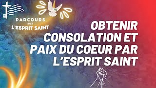 La consolation et la Paix du coeur avec lEsprit de Pentecôte • 04 • Désir d’effusion [upl. by Shaikh250]