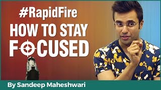 How to Stay Focused By Sandeep Maheshwari I Hindi [upl. by Sellig]