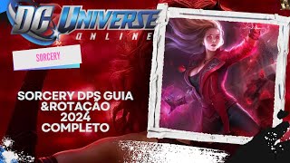 DCUO Sorcery dps 2024 Loadout Guia e Rotação [upl. by Carhart]