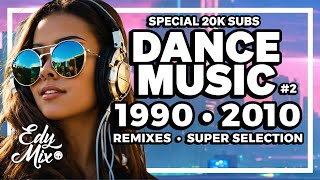 REMIXES Dance Music 90s2000s De 1990 a 2010  02  No comando das MIXAGENS DJ Edy Mix [upl. by Newmark]