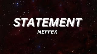 NEFFEX  Statement  Lyrics [upl. by Eidahs]