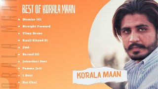 BEST OF KORALA MAAN  KORALA MAAN ALL SUPERHIT SONG JUKEBOX  KORALA MAAN NEW PUNJABI SONG [upl. by Alliuqet386]