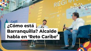 ¿Cuáles son los desafíos y oportunidades de Barranquilla para Jaime Pumarejo [upl. by Gusti]