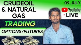 Live trading mcx  09 JULY  crude oil amp natural gas  commodity trading live  goldxauusd live [upl. by Hajar35]