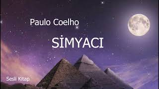 Paulo Coelho Simyacı  Sesli Kitap  Seslendiren Nebi Kaya [upl. by Eojyllib599]