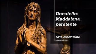 Donatello Maddalena penitente [upl. by Eiralav]