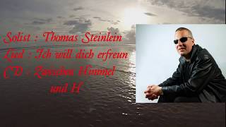 Thomas Steinlein  Ich will Dich erfreun [upl. by Ephram316]