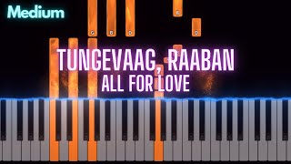 Tungevaag Raaban  All For Love  Piano Tutorial [upl. by Rana]