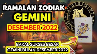 RAMALAN ZODIAK GEMINI BULAN DESEMBER 2022  KAMU BAKAL SUKSES BULAN INI [upl. by Assetnoc311]