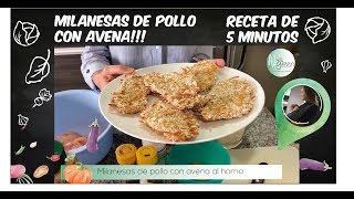 Milanesas de pollo con avena  Receta de 5 Minutos [upl. by Carrick5]