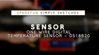 SparkFun Simple Sketches  One Wire Digital Temperature Sensor [upl. by Aranat249]