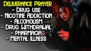 Deliverance Prayer  Drug Use Pharmakeia Nicotine [upl. by Keeton]