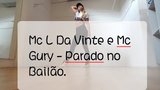 Parado no Bailão  Mc L Da Vinte e Mc Gury [upl. by Babbie]