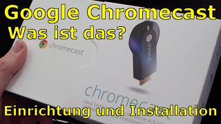 Google Chromecast  Was ist das Einrichtung und Installation [upl. by Ttelrahc]