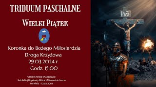 Triduum Paschalne Koronka do BM  Droga KrzyżowaTransmisja Online29032024 r Godz1500 [upl. by Swanhildas228]