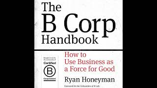 The B Corp Handbook Audiobook by Ryan Honeyman [upl. by Hawk]