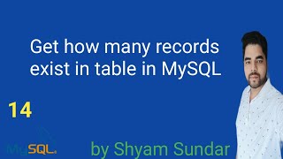 Get how many records exist in table in MySQL  Shyam Sundar [upl. by Broder]