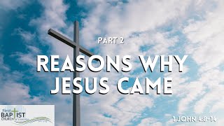 Reasons Why Jesus Came Part 2  1 John 4814  Pastor Tony Finney [upl. by Enahsal229]