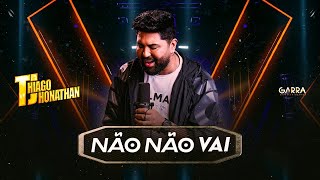 Thiago Jhonathan  Não Não Vai Video Oficial [upl. by Noellyn]