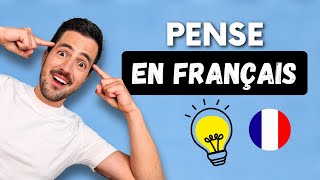 💡 13 conseils pour PENSER en français  Arrête de traduire dans ta tête [upl. by Eiggam247]