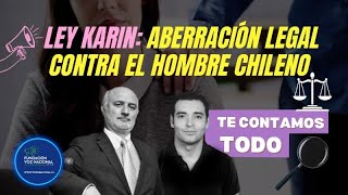 Ley Karin Aberración legal contra el hombre Chileno [upl. by Proulx]