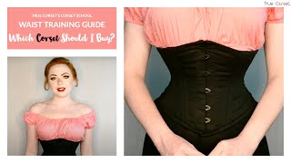 CS13  Waist Training Guide  Which Corset Should I Buy  True Corset [upl. by Aicelf]