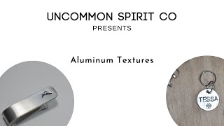 Uncommon Spirit Co Aluminum Texture Example Video [upl. by Erastus]