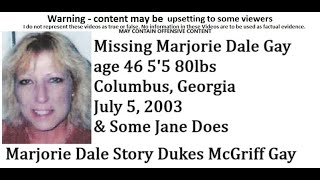 Missing Marjorie Dale Story Dukes McGriff Gay age 46 Columbus Georgia July 5 2003 amp Some Jane Does [upl. by Imhsar]