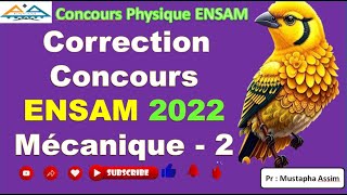 Correction ENSAM physique 2022 Mécanique 2 [upl. by Eniamrehs]