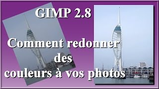 GIMP 28 comment redonner des couleurs à vos photos [upl. by Nonnelg798]